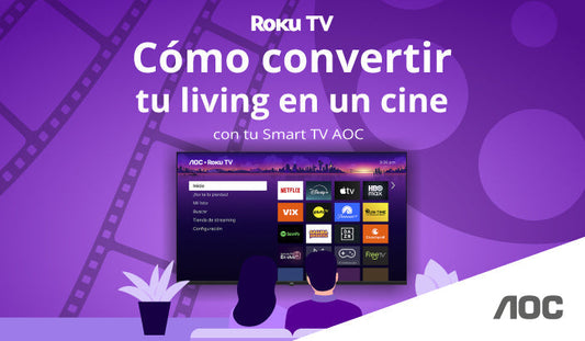 Cómo convertir tu living en un cine en casa con tu Smart TV AOC